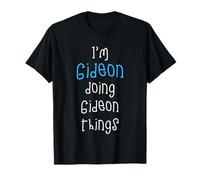 I'm Gideon Doing Gideon Things. Funny Name Design for Boys, T-Shirt