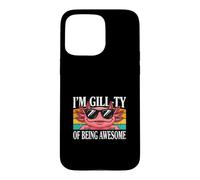 I'm Gill-ty Of Being Awesome Axolotl Funny Pun Case for iPhone 15 Pro Max