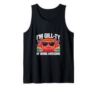 I'm Gill-ty of Being Awesome Axolotl Funny Pun Tank Top