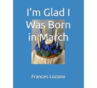 I'm Glad I Was Born in March