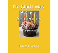 I'm Glad I Was Born in September