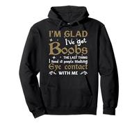 I'm Glad I've Got Boobs Funny Big Breast Meme Huge Pullover Hoodie
