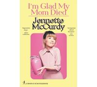 IM GLAD MY MOM DIED by Jennette McCurdy Hardback Self Help Business