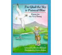 I'm Glad the Sky is Painted Blue: Poems for the Very Young