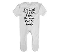 I'm Glad to be Out I was Running Out of Womb Baby Romper Jumpsuit with feet, 0-3 Months, White
