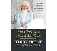 I'm Glad You Asked Me That: The Political Years