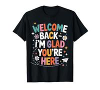 Im Glad You're Here Welcome Back To School Teachers Kid T-Shirt