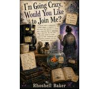 I'm Going Crazy, Would You Like to Join Me?