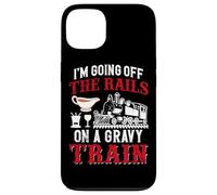 I'm Going Off The Rails On A Gravy Train Case for iPhone 13