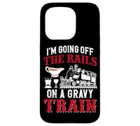 I'm Going Off The Rails On A Gravy Train Case for iPhone 15 Pro