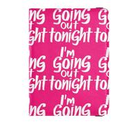 I'm Going Out Tonight Hot Pink Leather Passport Holder Case Wallet Passport Holder Waterproof