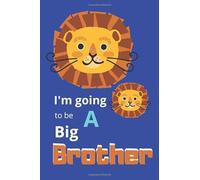 I'm Going To Be a Big Brother: Drawing and Writing Journal For Kids half blank half lined page for kids story telling sketching and writing