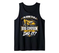 I'm Going to Be A Big Cousin Can You Dig It Tank Top