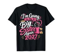 I'm Going to Be A Big Sister Again 2027 T-Shirt