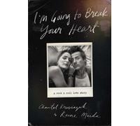 I'm Going to Break Your Heart : A rock n roll love story