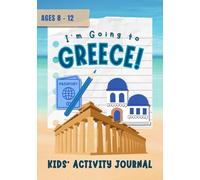 I'm Going to Greece!: A Travel Adventure Journal for Kids Ages 8-12