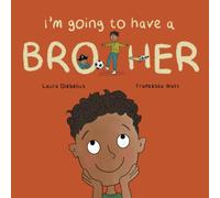 I'm Going to Have a Brother: A Picture Book for Growing Families