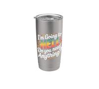 I'm Going to Hell Do You Need Anything Sarcasm Dark |- Stainless Steel Insulated Tumbler