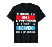 I'm Going to Hell in Every Religion Cool Atheism Agnostic T-Shirt