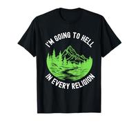 I'm Going to Hell in Every Religion Cool Atheism Agnostic T-Shirt