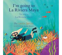 I'm Going to La Riviera Maya Yo Voy a La Riviera Maya