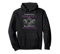 I'm Going To Let Karma Fix It Because If I Fix It Witch Pullover Hoodie