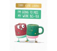 I'm Going To Miss My Work Bes-Tea - Funny Leaving Card