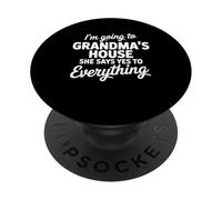 I'm Going to My Grandmas House She Says Yes To Anything PopSockets Adhesive PopGrip