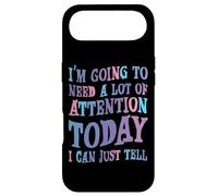 I'm Going To Need A Lot Of Attention Today Case for iPhone Air