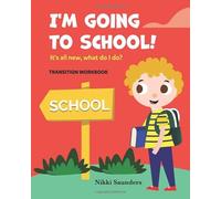 I'm Going To School - Transition Workbook: It's all new, what do I do? (The Eddie Series)
