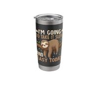I'm Going to Take It Slow and Easy Today Funny Lazy Sloth Stainless Steel Insulated Tumbler