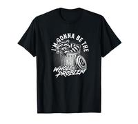 I'm Gonna Be The Whole Problem Attitude T-Shirt