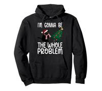 I'm Gonna Be The Whole Problem Christmas Cat Pullover Hoodie