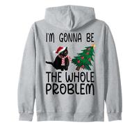 I'm Gonna Be The Whole Problem Christmas Cat Zip Hoodie