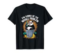 I'm Gonna Be The Whole Problem Confident Attitude Design T-Shirt