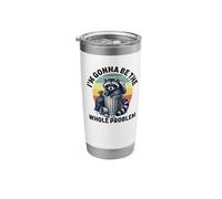 I'm Gonna Be The Whole Problem Funny Raccoon Stainless Steel Insulated Tumbler