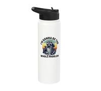 I'm Gonna Be The Whole Problem Funny Raccoon Stainless Steel Insulated Water Bottle