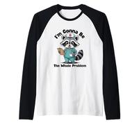 I'm Gonna Be The Whole Problem Nurse Raglan Baseball Tee