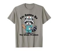 I'm Gonna Be The Whole Problem Nurse T-Shirt
