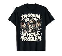 I'm Gonna Be The Whole Problem Shirt - Funny Cat T-Shirt