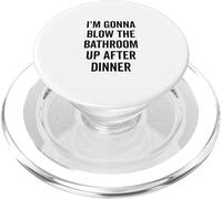 I'm Gonna Blow the Bathroom Up After Dinner Humor PopSockets PopGrip for MagSafe