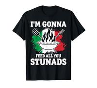 I'm Gonna Feed All You Stunads - Idea Gifts Funny T-Shirt