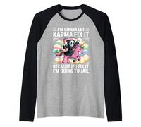 I'm Gonna Let Karma Fix It Because If I Fit it I'm Going to Raglan Baseball Tee