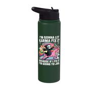 I'm Gonna Let Karma Fix It Because If I Fit it I'm Going to Stainless Steel Insulated Water Bottle