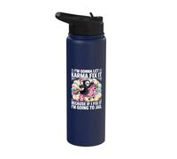 I'm Gonna Let Karma Fix It Because If I Fit it I'm Going to Stainless Steel Insulated Water Bottle