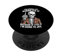 I'm Gonna Let Karma Fix It Because If I Fix It I'm Going to PopSockets Adhesive PopGrip