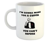 I'm Gonna Make You A Cuppa You Cant Refuse | Funny Gift Idea Cup Tea Coffee | 11oz Mug