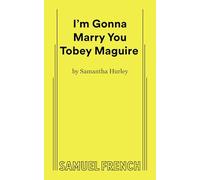 I'm Gonna Marry You Tobey Maguire