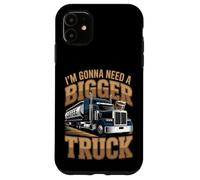 I'm Gonna Need a Bigger Truck : Coffee Lover Design Case for iPhone 11