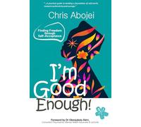 I'm Good Enough: Finding Freedom through Self-Acceptance